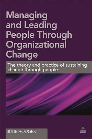 Seller image for Managing and Leading People Through Organizational Change: The theory and practice of sustaining change through people for sale by WeBuyBooks