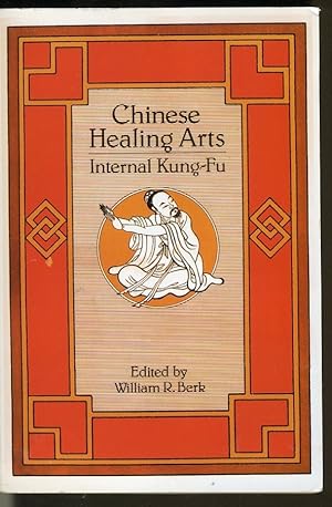 Seller image for CHINESE HEALING ARTS: INTERNAL KUNG FU for sale by Daniel Liebert, Bookseller