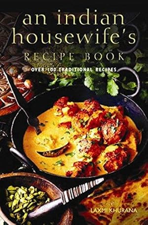 Seller image for An Indian Housewife's Recipe Book: Over 100 traditional recipes for sale by WeBuyBooks