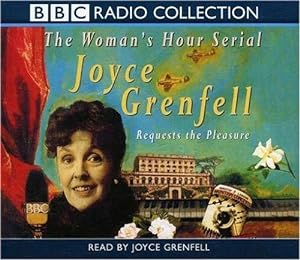 Seller image for Joyce Grenfell Requests the Pleasure (BBC Radio Collection: The "Woman's Hour" Serial) for sale by WeBuyBooks