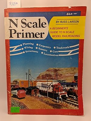 Seller image for N Scale Primer: A Beginner's Guide to N Scale Model Railroading for sale by Bay Used Books