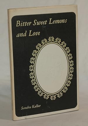 Seller image for Bitter Sweet Lemons and Love for sale by Muhresell