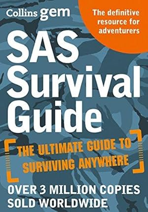 Bild des Verkufers fr SAS Survival Guide:The Ultimate guide to surviving anywhere: How to Survive in the Wild, on Land or Sea (Collins Gem) zum Verkauf von WeBuyBooks 2
