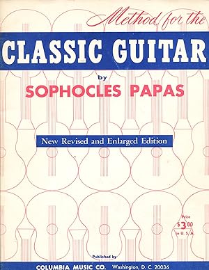 Sophocles Papas' Method for the Classic Guitar; new revised and enlarged edition