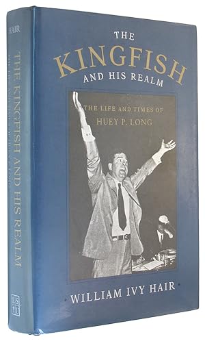 Immagine del venditore per The Kingfish and His Realm: The Life and Times of Huey P. Long. venduto da The Bookworm