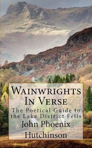 Seller image for Wainwrights in Verse: The Poetical Guide to the Lake District Fells for sale by WeBuyBooks 2