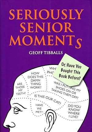 Imagen del vendedor de Seriously Senior Moments : Or, Have You Bought This Book Before? : a la venta por Sapphire Books