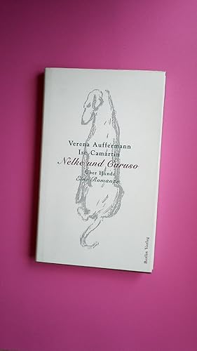 Bild des Verkufers fr NELKE UND CARUSO. ber Hunde ; eine Romanze zum Verkauf von Butterfly Books GmbH & Co. KG