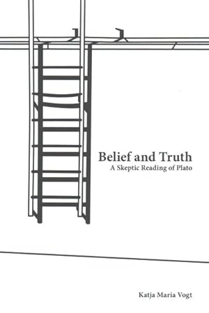 Image du vendeur pour Belief and Truth : A Skeptic Reading of Plato mis en vente par GreatBookPrices