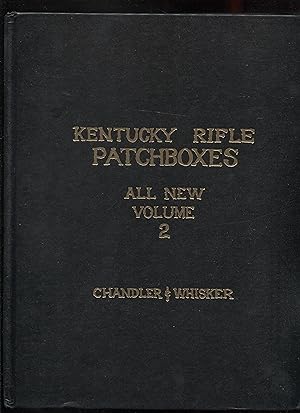 Kentucky Rifle Patchboxes All New Volume 2
