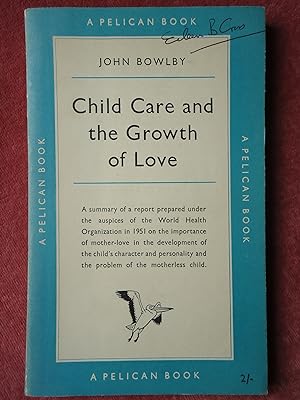 Immagine del venditore per CHILD CARE AND THE GROWTH OF LOVE venduto da GfB, the Colchester Bookshop