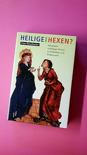 Seller image for HEILIGE ODER HEXEN?. Schicksale aufflliger Frauen in Mittelalter und Frhneuzeit for sale by HPI, Inhaber Uwe Hammermller