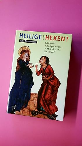 Bild des Verkufers fr HEILIGE ODER HEXEN?. Schicksale aufflliger Frauen in Mittelalter und Frhneuzeit zum Verkauf von HPI, Inhaber Uwe Hammermller