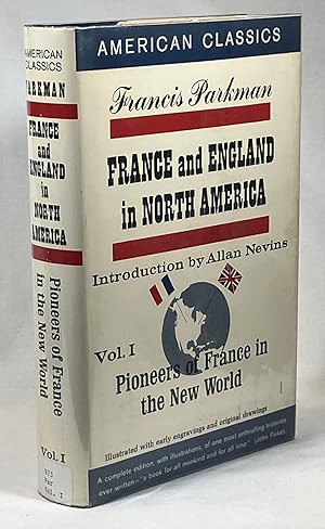 Pioneers of France in the New World - Volume I - France and England in North America [American Cl...