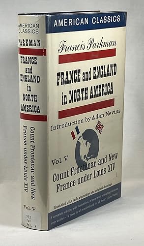 Count Frontenac and New France Under Louis XIV - Volume V - France and England in North America [...