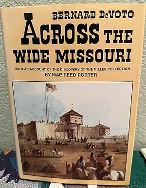 Seller image for Across the Wide Missouri, With an Account of the Discovery of the iller Collection for sale by Crossroads Books