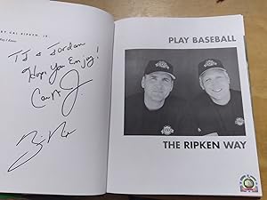 PLAY BASEBALL THE RIPKEN WAY: The Complete Illustrated Guide to the Fundamentals