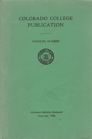 Colorado College Publication: Catalog Number: General Series No. 232, Bulletin Series No. 137