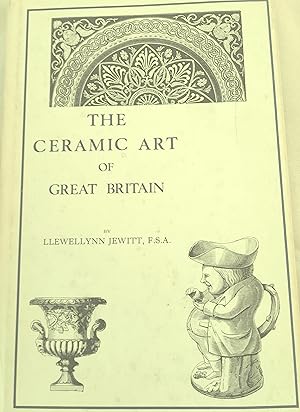 The Ceramic Art of Great Britain.