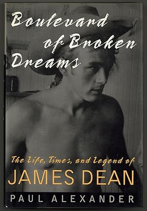 Seller image for Boulevard of Broken Dreams: The Life, Times, and Legend of James Dean for sale by Between the Covers-Rare Books, Inc. ABAA