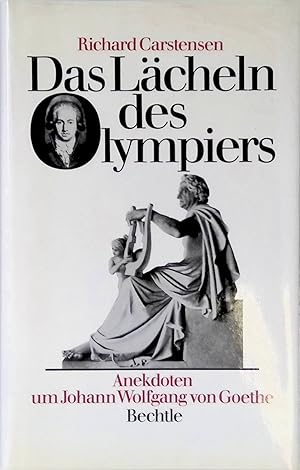 Bild des Verkufers fr Das Lcheln des Olympiers : Anekdoten um Johann Wolfgang von Goethe. zum Verkauf von books4less (Versandantiquariat Petra Gros GmbH & Co. KG)