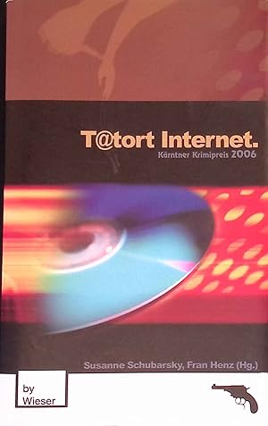 Bild des Verk�ufers f�r Tatort Internet : K�rntner Krimipreis 2006. zum Verkauf von books4less (Versandantiquariat Petra Gros GmbH & Co. KG)