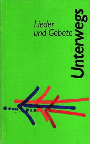 Seller image for Unterwegs : Lieder und Gebete for sale by Versandantiquariat Nussbaum