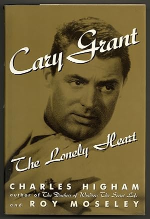 Bild des Verkufers fr Cary Grant: The Lonely Heart zum Verkauf von Between the Covers-Rare Books, Inc. ABAA