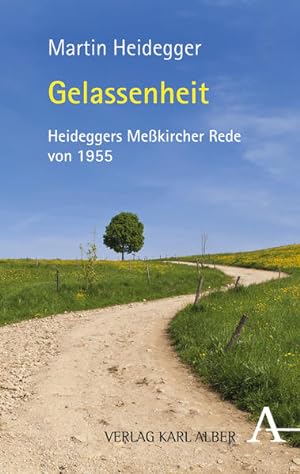 Seller image for Gelassenheit Zum 125. Geburtstag von Martin Heidegger. Die Mekircher Rede von 1955 for sale by Berliner Bchertisch eG