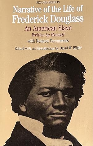 Narrative of the Life of Frederick Douglass, An American Slave, Written by Himself with Related D...