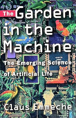 Seller image for The Garden in the Machine: The Emerging Science of Artificial Life [Princeton Science Library 17] for sale by 32.1  Rare Books + Ephemera, IOBA, ESA