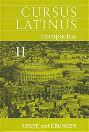 Imagen del vendedor de Cursus Latinus compactus, Ausgabe fr Bayern, Bd.2, Texte und bungen a la venta por Studibuch