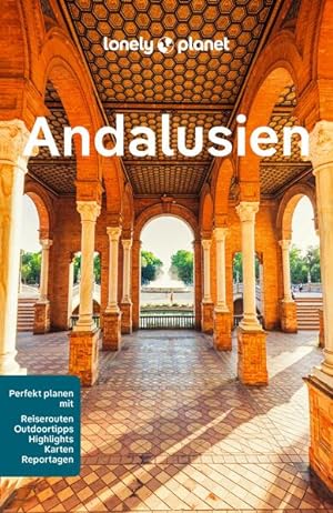 Bild des Verkufers fr LONELY PLANET Reisefhrer Andalusien: Eigene Wege gehen und Einzigartiges erleben. zum Verkauf von Studibuch