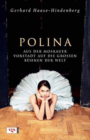 Seller image for Polina: Aus der Moskauer Vorstadt auf die groen Bhnen der Welt for sale by Studibuch