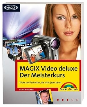 Bild des Verkufers fr MAGIX Video deluxe - Der Meisterkurs - Workshops in Farbe fr Fortgeschrittene: Tricks und Techniken, die nicht jeder kennt. (M+T Meisterkurs) zum Verkauf von Studibuch