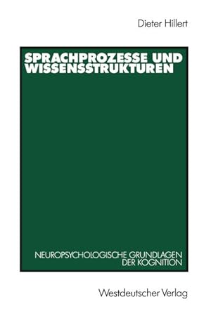Bild des Verkufers fr Sprachprozesse und Wissensstrukturen: Neuropsychologische Grundlagen der Kognition zum Verkauf von Studibuch