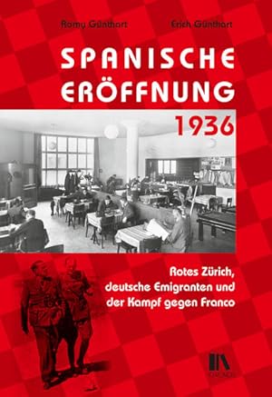 Bild des Verkufers fr Spanische Erffnung 1936: Rotes Zrich, deutsche Emigranten und der Kampf gegen Franco zum Verkauf von Studibuch