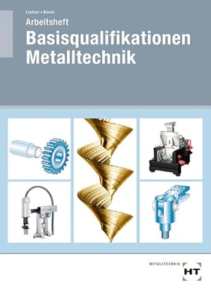 Bild des Verkufers fr Arbeitsheft Basisqualifikationen Metalltechnik zum Verkauf von Studibuch