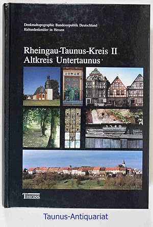 Rheingau-Taunus-Kreis II, Altkreis Untertaunus. Denkmaltopographie Bundesrepublik Deutschland / K...