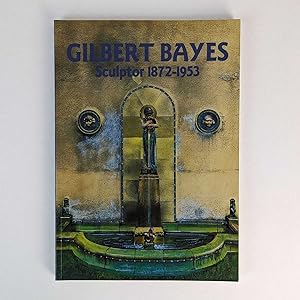 Bild des Verkufers fr Gilbert Bayes: Sculptor, 1872-1953 zum Verkauf von Book Merchant Jenkins, ANZAAB / ILAB