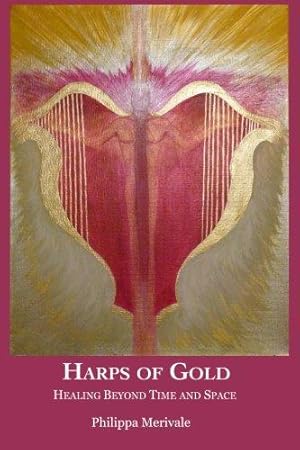 Bild des Verkufers fr Harps of Gold: Healing Beyond Time and Space zum Verkauf von WeBuyBooks 2