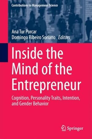 Image du vendeur pour Inside the Mind of the Entrepreneur : Cognition, Personality Traits, Intention, and Gender Behavior mis en vente par GreatBookPricesUK