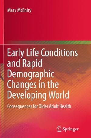 Seller image for Early Life Conditions and Rapid Demographic Changes in the Developing World : Consequences for Older Adult Health for sale by GreatBookPricesUK