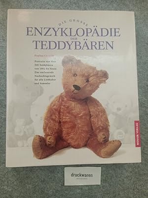 Die grosse Enzyklopädie der Teddybären : Porträts von über 500 Teddybären von 1902 bis heute. Das...