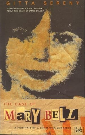 Bild des Verkufers fr The Case Of Mary Bell: A Portrait of a Child Who Murdered zum Verkauf von WeBuyBooks