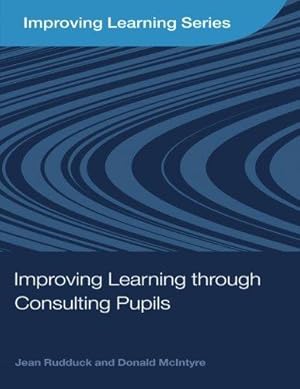 Seller image for Improving Learning through Consulting Pupils for sale by WeBuyBooks