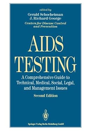 Bild des Verkufers fr AIDS Testing : A Comprehensive Guide to Technical, Medical, Social, Legal, and Management Issues zum Verkauf von GreatBookPricesUK