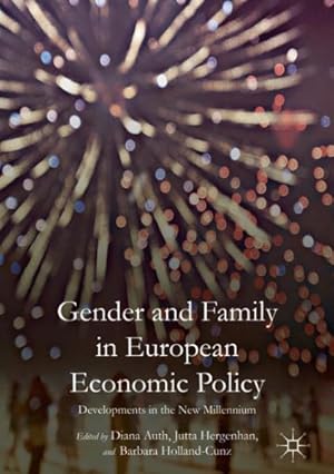 Image du vendeur pour Gender and Family in European Economic Policy : Developments in the New Millennium mis en vente par GreatBookPricesUK