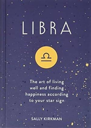 Seller image for Libra: The Art of Living Well and Finding Happiness According to Your Star Sign for sale by WeBuyBooks 2