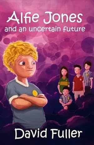 Seller image for Alfie Jones and an Uncertain Future (The Alfie Jones Series): Book 4 for sale by WeBuyBooks